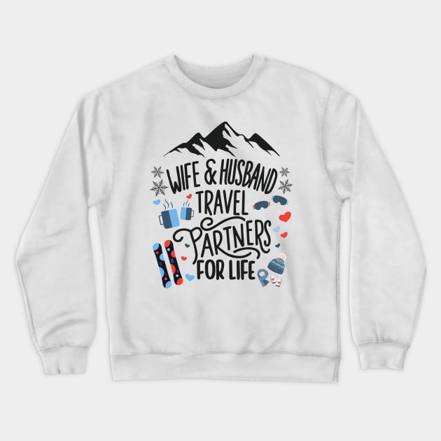 Wife & Husband Travel Partners For Life Honeymoon Snowboard Crewneck Sweatshirt by AimArtStudio